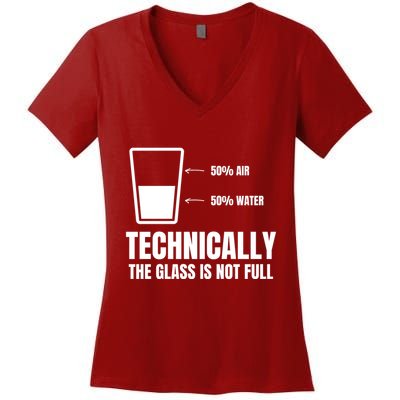Glass Half Full Funny Technically Not Empty Sarcastic Women's V-Neck T-Shirt