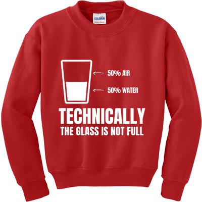 Glass Half Full Funny Technically Not Empty Sarcastic Kids Sweatshirt