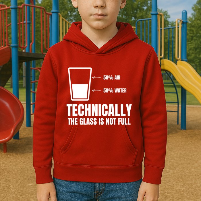 Glass Half Full Funny Technically Not Empty Sarcastic Kids Hoodie