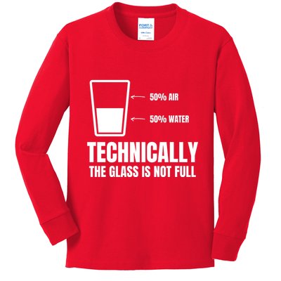 Glass Half Full Funny Technically Not Empty Sarcastic Kids Long Sleeve Shirt