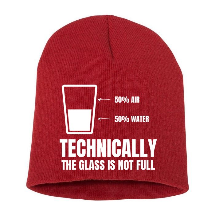 Glass Half Full Funny Technically Not Empty Sarcastic Short Acrylic Beanie