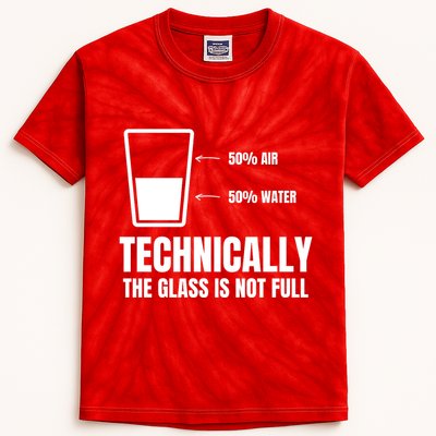 Glass Half Full Funny Technically Not Empty Sarcastic Kids Tie-Dye T-Shirt