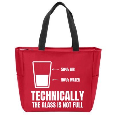 Glass Half Full Funny Technically Not Empty Sarcastic Zip Tote Bag