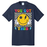 Groovy Hippie Face You Got This Motivational Testing Day Tall T-Shirt