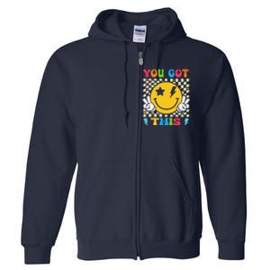 Groovy Hippie Face You Got This Motivational Testing Day Full Zip Hoodie