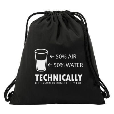 Glass Half Full Funny Techically Not Empty Sarcastic Drawstring Bag