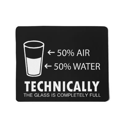 Glass Half Full Funny Techically Not Empty Sarcastic Mousepad
