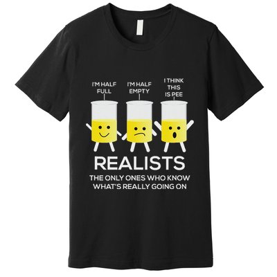 Glass Half Full Half Empty Funny Realists Philosophy Premium T-Shirt