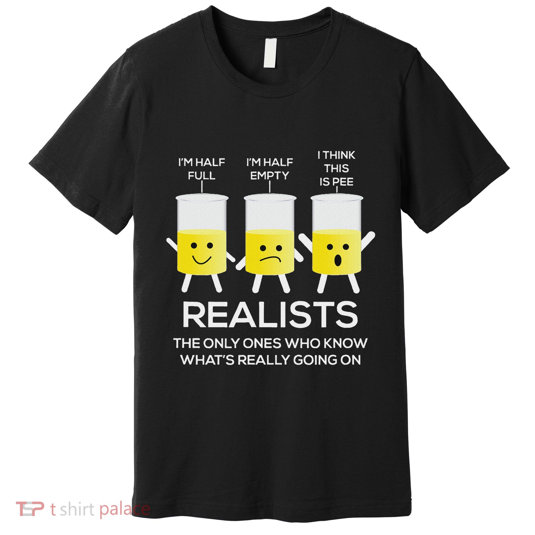 Glass Half Full Half Empty Funny Realists Philosophy Premium T-Shirt
