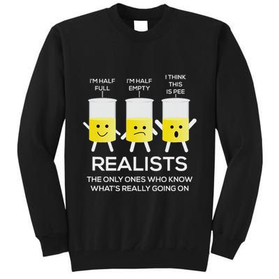 Glass Half Full Half Empty Funny Realists Philosophy Tall Sweatshirt