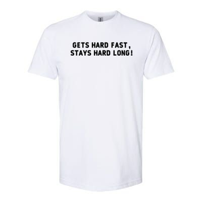 Gets Hard Fast Stays Hard Long Softstyle® CVC T-Shirt