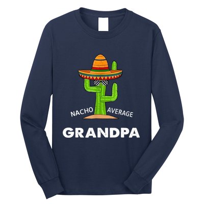 Grandpa Humor GiftsFunny Meme Saying Nacho Average Grandpa Long Sleeve Shirt