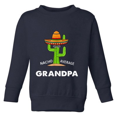 Grandpa Humor GiftsFunny Meme Saying Nacho Average Grandpa Toddler Sweatshirt