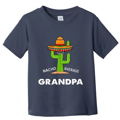 Grandpa Humor GiftsFunny Meme Saying Nacho Average Grandpa Toddler T-Shirt