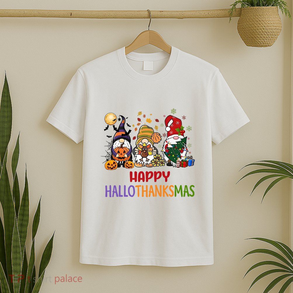 Gnomes Happy Hallothanksmas Halloween Thanksgivng Christmas T-Shirt