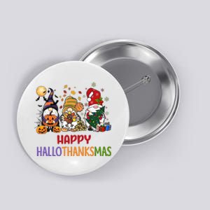 Gnomes Happy Hallothanksmas Halloween Thanksgivng Christmas Button