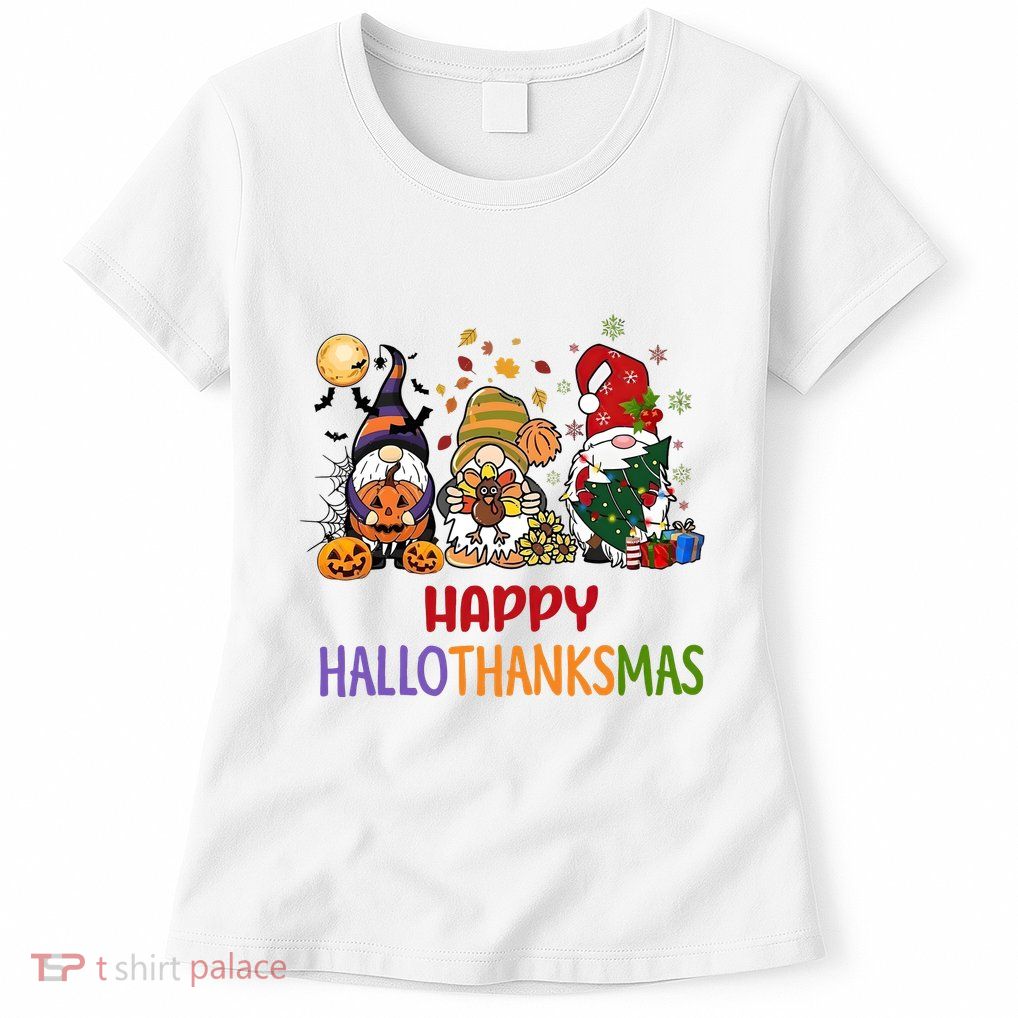 Gnomes Happy Hallothanksmas Halloween Thanksgivng Christmas Womens T-Shirt