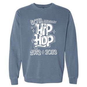 Graffiti Hip Hop 50 Years Old 50th Anniversary Of Hip Hop Gift Garment-Dyed Sweatshirt