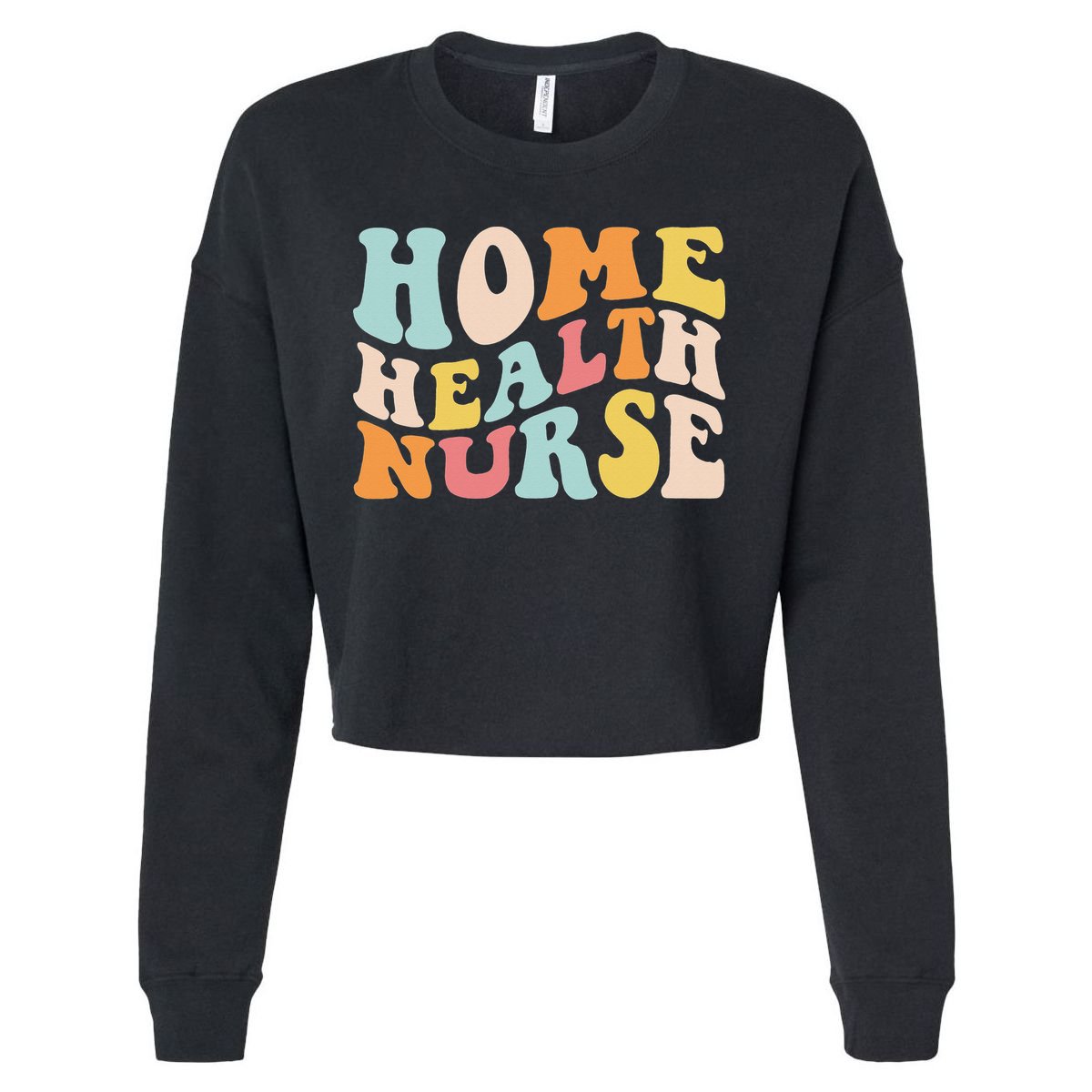 Groovy Home Health Nurse Home Care Nursing Registered Nurse Cropped Pullover Crew