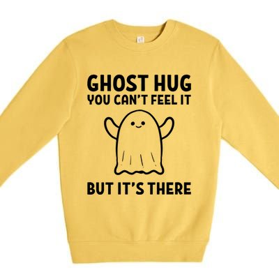 Ghost Hug! Hug Giver And Sweet Cool Gift Premium Crewneck Sweatshirt