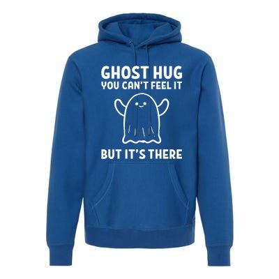 Ghost Hug! Hug Giver And Sweet Cool Gift Premium Hoodie