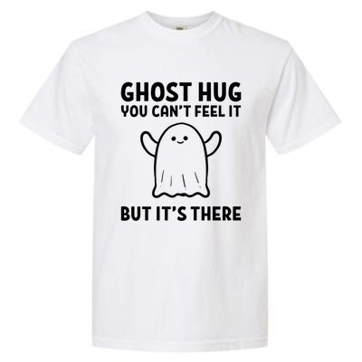 Ghost Hug! Hug Giver And Sweet Cool Gift Garment-Dyed Heavyweight T-Shirt