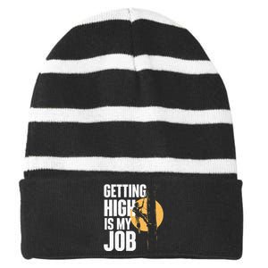 Getting High Is My Job Arborist Tree Surgeon Lumberjack Striped Beanie with Solid Band