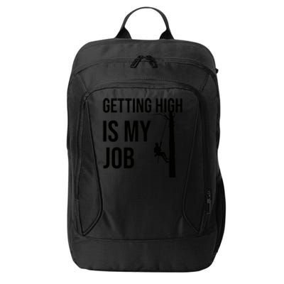 Getting High Is My Job Arborist Lumberjack Tree Cutter City Backpack