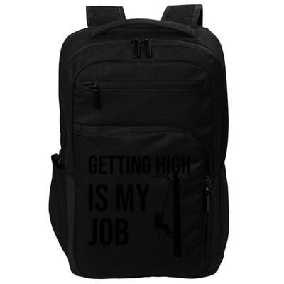 Getting High Is My Job Arborist Lumberjack Tree Cutter Impact Tech Backpack