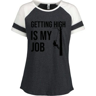 Getting High Is My Job Arborist Lumberjack Tree Cutter Enza Ladies Jersey Colorblock Tee