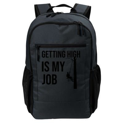 Getting High Is My Job Arborist Lumberjack Tree Cutter Daily Commute Backpack