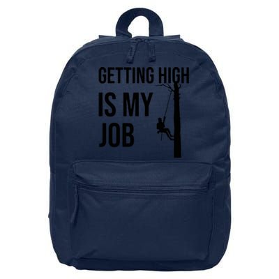 Getting High Is My Job Arborist Lumberjack Tree Cutter 16 in Basic Backpack