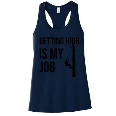 Getting High Is My Job Arborist Lumberjack Tree Cutter Women's Racerback Tank