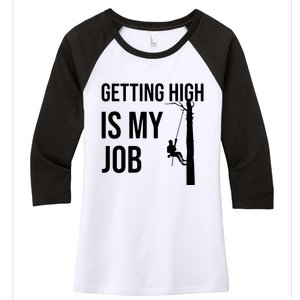 Getting High Is My Job Arborist Lumberjack Tree Cutter Women's Tri-Blend 3/4-Sleeve Raglan Shirt