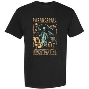 Ghost Hunting Investigator Design Paranormal Investigator Garment-Dyed Heavyweight T-Shirt