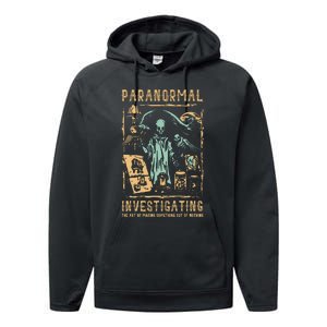 Ghost Hunting Investigator Design Paranormal Investigator Performance Fleece Hoodie