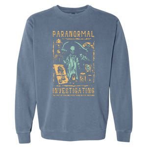 Ghost Hunting Investigator Design Paranormal Investigator Garment-Dyed Sweatshirt