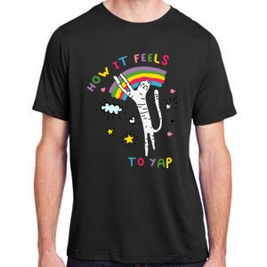 Gotfunny How It Feels To Yap Adult ChromaSoft Performance T-Shirt