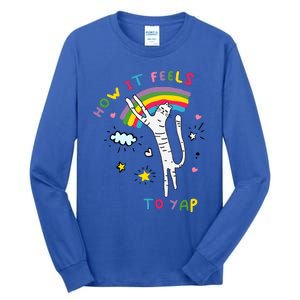 Gotfunny How It Feels To Yap Tall Long Sleeve T-Shirt