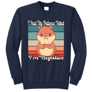 Grumpy Hamster I Had My Patience Tested Im Negative Tall Sweatshirt