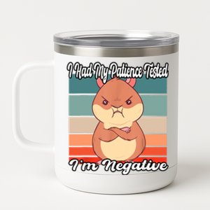 Grumpy Hamster I Had My Patience Tested Im Negative 12 oz Stainless Steel Tumbler Cup