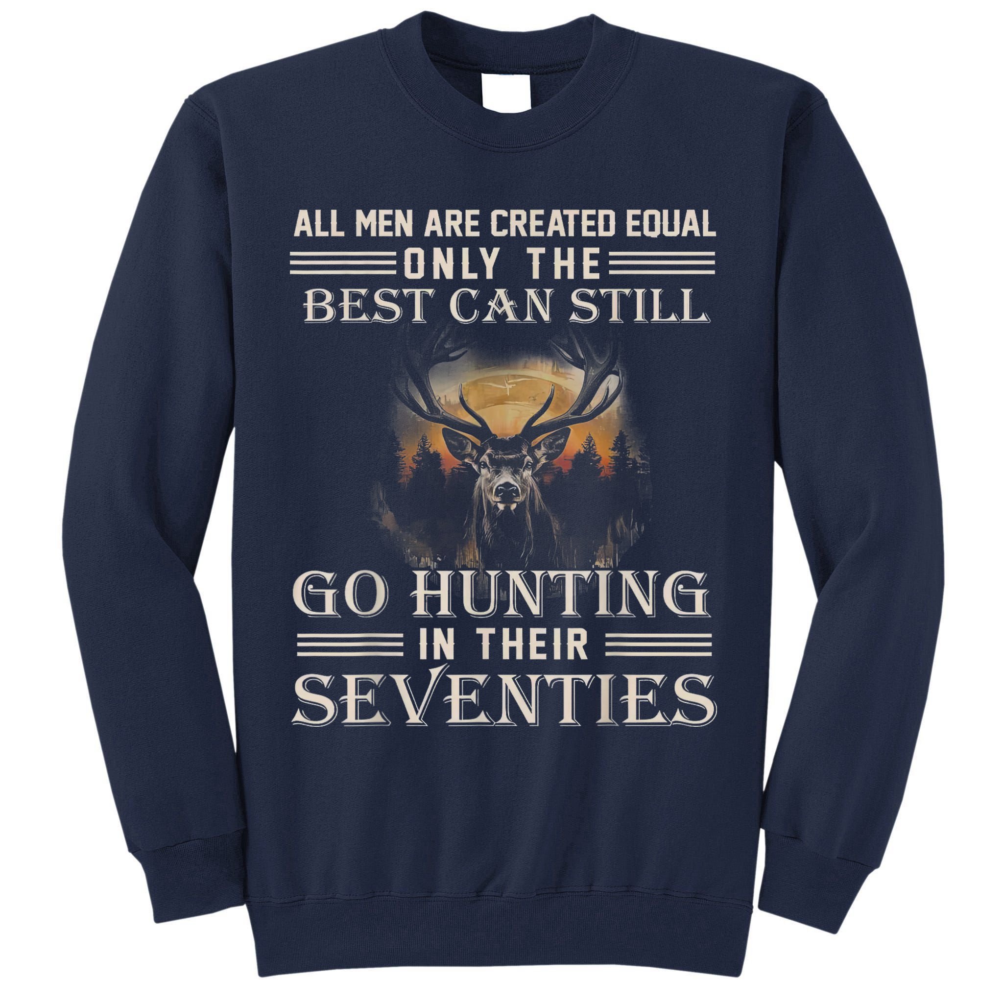 Go Hunting In Their Seventies Tall Sweatshirt