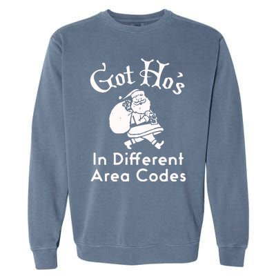 Got HoS In Different Area Codes Garment-Dyed Sweatshirt