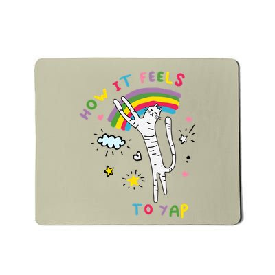 Gotfunny How It Feels To Yap Mousepad