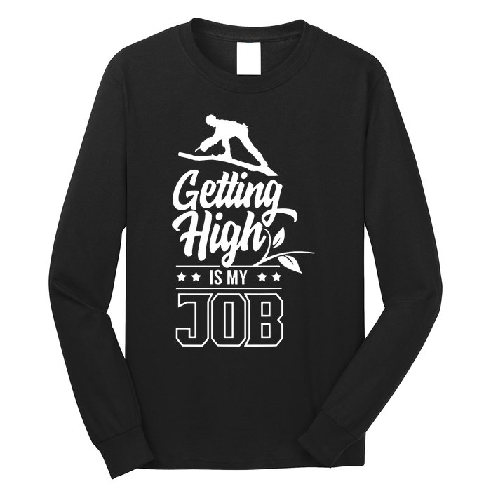 Getting High Is My Job Long Sleeve Shirt