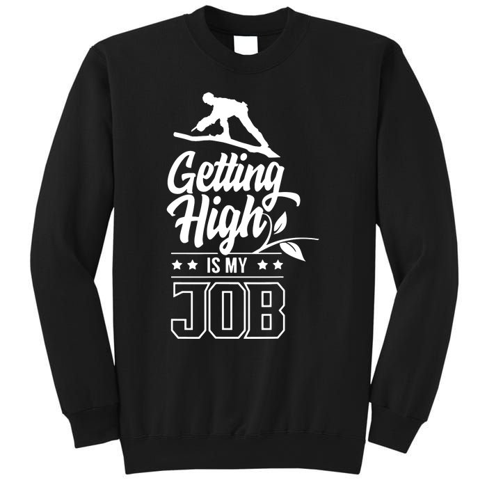 Getting High Is My Job Sweatshirt