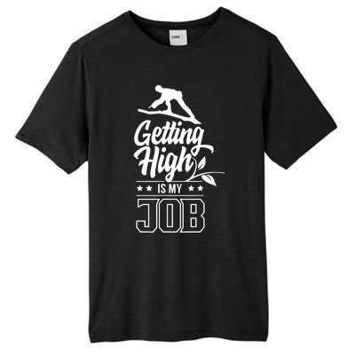 Getting High Is My Job Tall Fusion ChromaSoft Performance T-Shirt