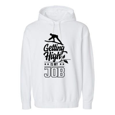 Getting High Is My Job Garment-Dyed Fleece Hoodie