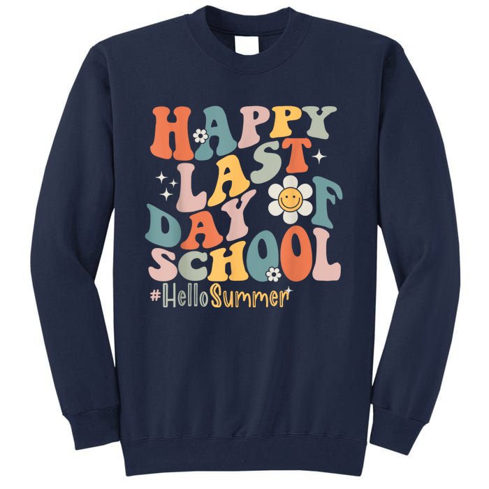 Groovy Happy Last Day Of School Teacher Student Hello Summer Tall Sweatshirt