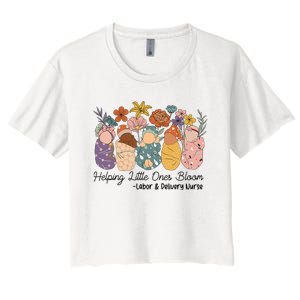 Groovy Helping Little Ones Bloom Labor & Delivery Nurse Women's Crop Top Tee